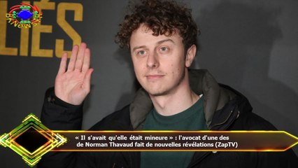 « Il s'avait qu'elle était mineure » : l'avocat d'une des  de Norman Thavaud fait de nouvelles révél