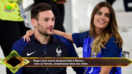 Hugo Lloris marié plusieurs fois à Marine :  avec sa femme, somptueuse dans ses robes