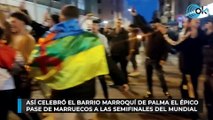 Así celebró el barrio marroquí de Palma el épico pase de Marruecos a las semifinales del Mundial