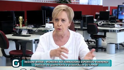 Regiani Ritter Decisões na quarta-feira e os bastidores do futebol