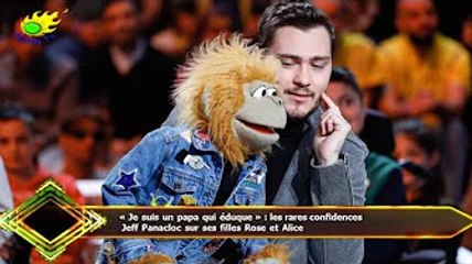 « Je suis un papa qui éduque » : les rares confidences  Jeff Panacloc sur ses filles Rose et Alice