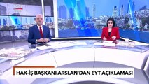 HAK-İŞ Başkanı Arslan'dan Dikkat Çeken EYT Açıklaması: Bu Düzenleme IMF’nin Talebiydi - TGRT Haber
