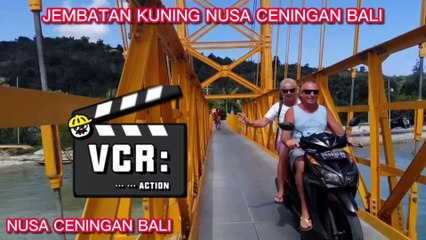 NUSA CENINGAN YELLOW BRIDGE NUSA LEMBONGAN BALI
