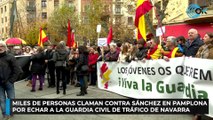 Miles de personas claman contra Sánchez en Pamplona por echar a la Guardia Civil de Tráfico de Navarra