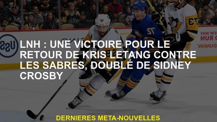 NHL: Une victoire pour le retour de Kris Letang contre les Sabres, doublé par Sidney Crosby