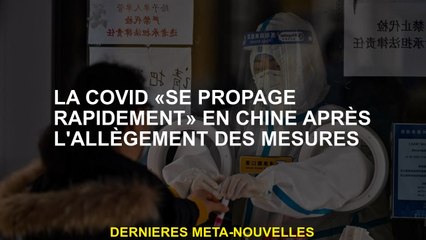 Covide "se propage rapidement" en Chine après le resserrement des mesures