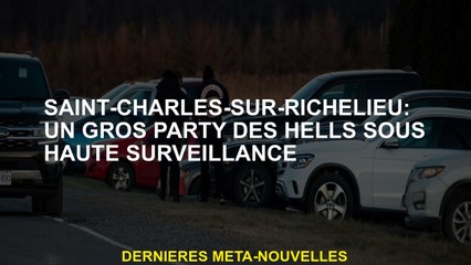 Saint-Charles-sur-Richelieu: une grande fête de Hells sous la surveillance étroite