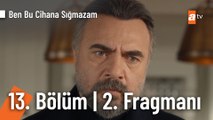 Ben Bu Cihana Sığmazam 13. Bölüm 2. Fragmanı | ''Git arkadaşının intikamını al''