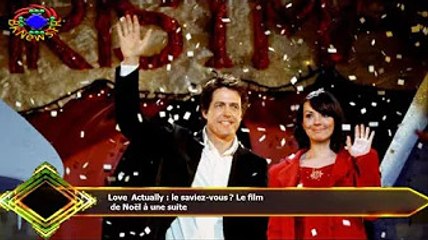 Love Actually : le saviez-vous ? Le film  de Noël à une suite