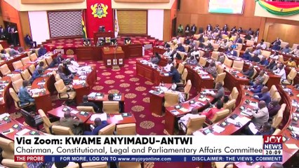 A Focus On Parliament's Constitutional And Legal Affairs Committee - The Probe with Emefa Apawu