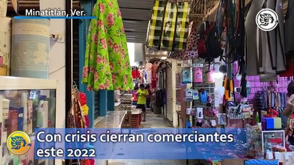 Con crisis cierran comerciantes este 2022
