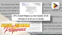 45% ng mga Pinoy, naniniwalang gaganda ang kalidad ng kanilang buhay sa susunod na 12 buwan ayon sa SWS