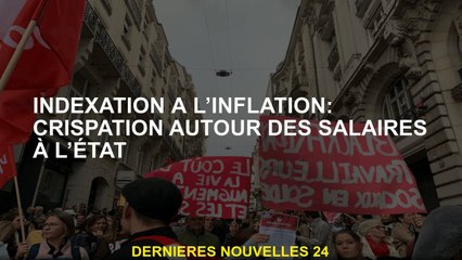 Indexation de l'inflation: tension autour des salaires de l'État