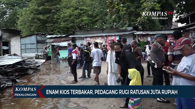 Enam Kios Terbakar, Pedagang Rugi Ratusan Juta Rupiah