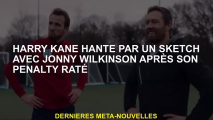 Harry Kane hantait par un croquis avec Jonny Wilkinson après sa pénalité ratée