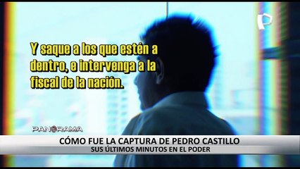 ¿Cómo fue la captura de Pedro Castillo? Así fueron sus últimos minutos en el poder