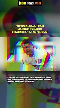 PORTUGAL KALAH DARI MAROKO, RONALDO DIKABARKAN AKAN PENSIUN