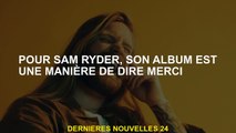 Pour Sam Ryder, son album est une façon de dire merci