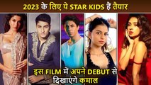 Star Kids Debut In 2023 Suhana, Aryan, Khushi Kapoor, Ibrahim Khan, Agastya Nanda and More