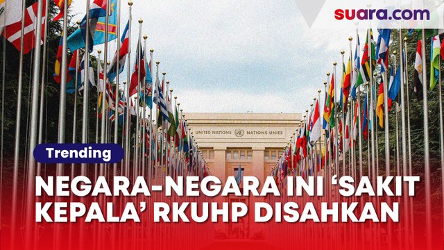 Daftar Negara yang Khawatir RKUHP Disahkan: Amerika, Uni Eropa hingga Australia 'Sakit Kepala'