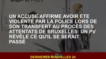 Un accusé prétend avoir été violé par la police lors de son transfert au procès des attaques de Brux