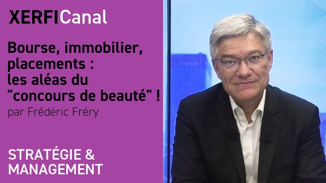 Bourse, immobilier, placements : les aléas du concours de beauté ! [Frédéric Fréry]
