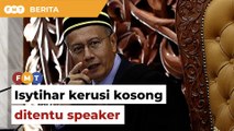 Isytihar kerusi Parlimen kosong di Sabah ditentu speaker