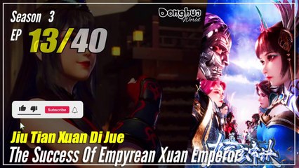 【Jiu Tian Xuan Di Jue】 S3 EP 13 (105) - The Success Of Empyrean Xuan Emperor | Sub Indo