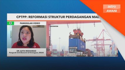 Ekonomi | CPTPP mampu tingkatkan ketulusan dalam amalan perdagangan
