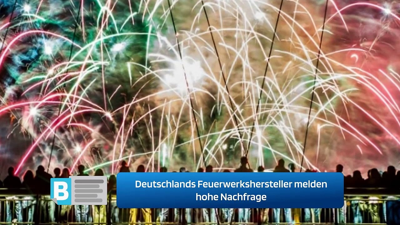Deutschlands Feuerwerkshersteller melden hohe Nachfrage