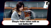 Dimple Yadav takes oath as Lok Sabha MP