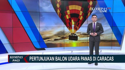 Serunya Pertunjukan Balon Udara di Caracas, Jadi Daya Tarik Wisata Rakyat Venezuela!