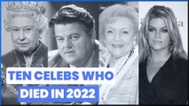 Loved and lost: 10 Celebs who died in 2022