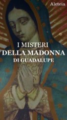 I misteri della Madonna di Guadalupe - Gli occhi