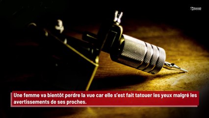 Une femme va devenir aveugle car elle s’est fait tatouer les yeux !