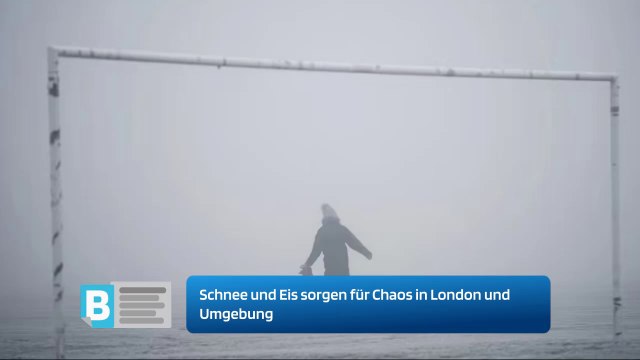 Schnee und Eis sorgen für Chaos in London und Umgebung