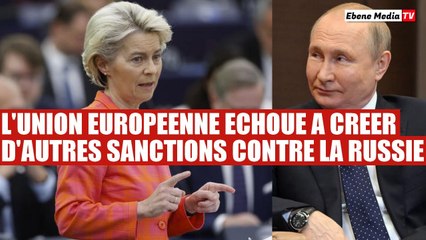 L'Union européenne échoue à créer des sanctions contre la Russie