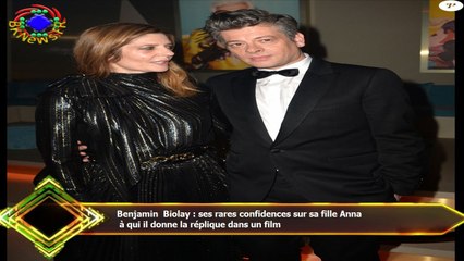 Benjamin Biolay : ses rares confidences sur sa fille Anna  à qui il donne la réplique dans un film