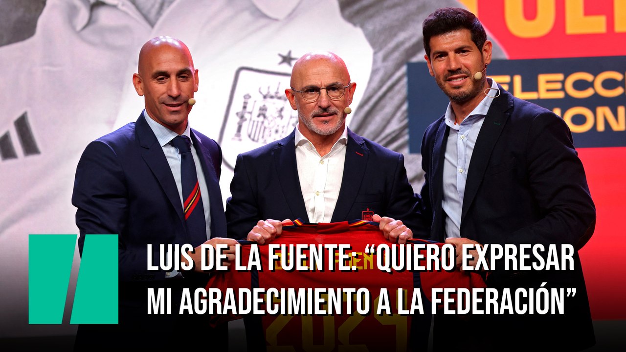 Luis de la Fuente: "Quiero expresar mi agradecimiento a la Federación, a la junta directiva y a Luis Rubiales"