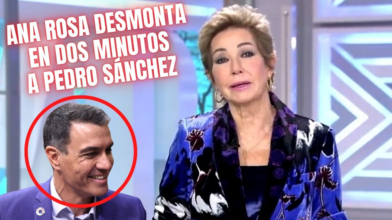 Vea cómo Ana Rosa Quintana desmonta en dos minutos a Pedro Sánchez por la reforma de malversación