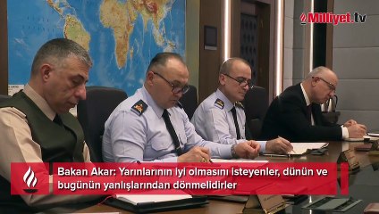 Bakan Akar: Yarınlarının iyi olmasını isteyenler, dünün ve bugünün yanlışlarından dönmelidirler