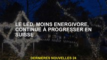 LED, moins d'énergie, continue de progresser en Suisse