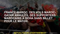 France-Maroc: les vols marocains-qatar annulés, les partisans marocains à Doha sans billet pour le m