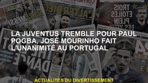 La Juventus tremble pour Paul Pogba, José Mourinho est unanime au Portugal