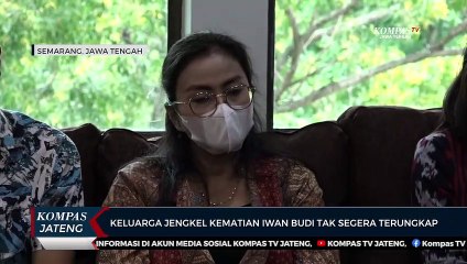Keluarga Jengkel Kematian Iwan Budi Tak Segera Terungkap
