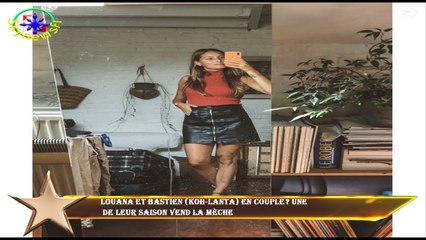 Louana et Bastien (Koh-Lanta) en couple ? Une  de leur saison vend la mèche