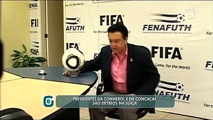 Presidentes da Conmebol e da Concacaf são detidos na Suíça