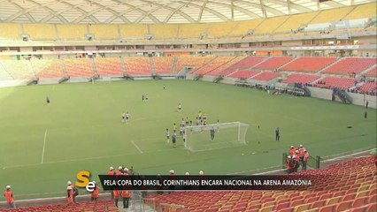 Em estádio da Copa, Corinthians enfrenta o Nacional-AM