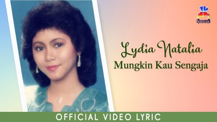 Lydia Natalia - Mungkin Kau Sengaja (Official Lyric Video)