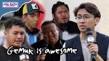 Gemuk is Awesome / Apa Kata Malaysia